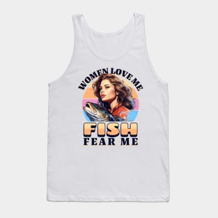 Women Love Me - Fish Fear Me Tank Top